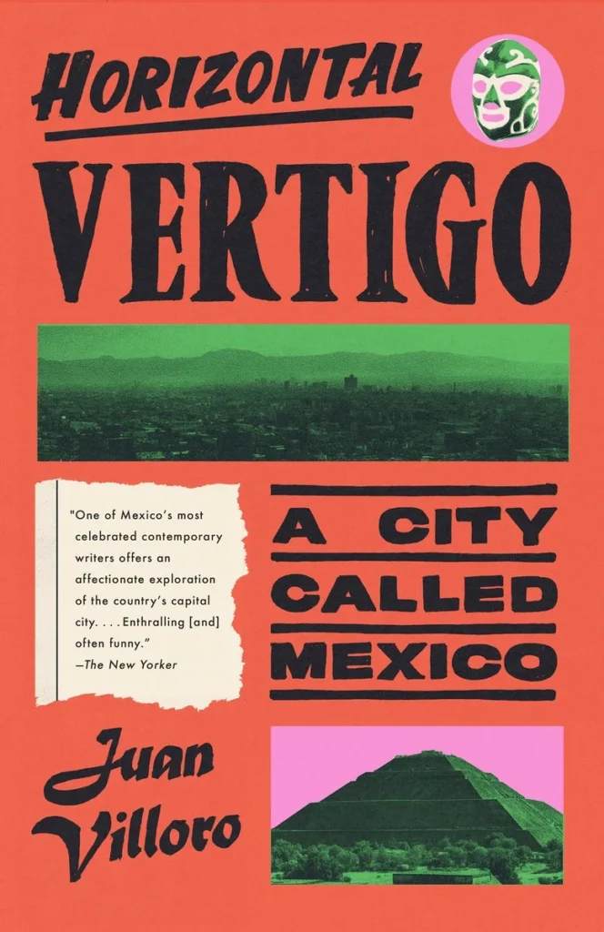 Cover for book Horizontal Vertigo: A City Called Mexico